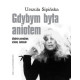 Gdybym była aniołem Historie prawdziwe, dziwne, śmieszne Urszula Sipińska