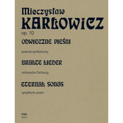 Mieczysław Karłowicz  Odwieczne pieśni poemat symfoniczny op. 10