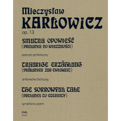 Mieczysław Karłowicz  Smutna opowieść (Preludia do wieczności) op. 13