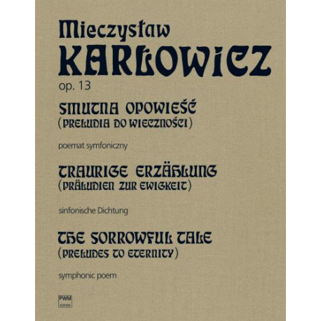 Mieczysław Karłowicz  Smutna opowieść (Preludia do wieczności) op. 13