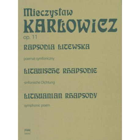 Mieczysław Karłowicz  Rapsodia litewska op. 11 poemat symfoniczny na orkiestrę
