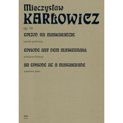 Mieczysław Karłowicz  Epizod na maskaradzie Poemat symfoniczny na orkiestrę op.14