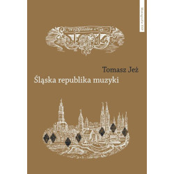 Tomasz Jeż Śląska republika muzyki
