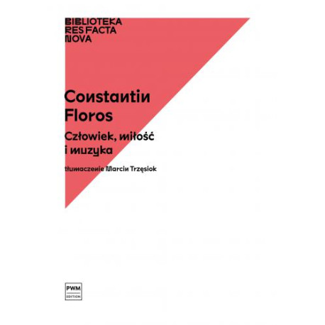 Człowiek, miłość i muzyka Constantin Floros