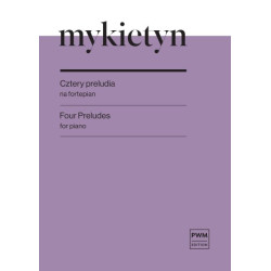 Paweł Mykietyn Cztery preludia na fortepian