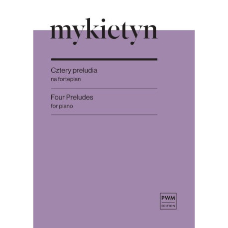 Paweł Mykietyn Cztery preludia na fortepian