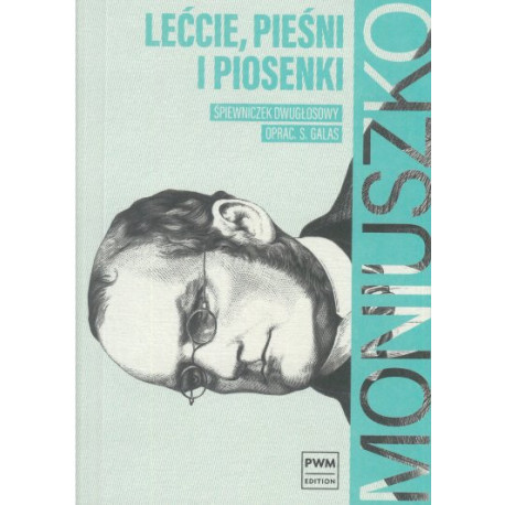 Stanisław Moniuszko Lećcie pieśni i piosenki Śpiewniczek