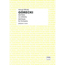 Henryk Mikołaj Górecki Refren op. 21 na orkiestrę symfoniczną