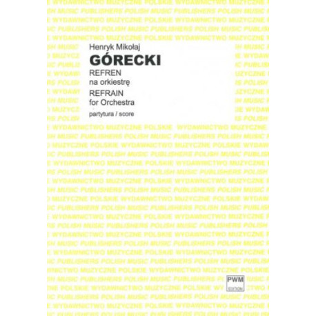 Henryk Mikołaj Górecki Refren op. 21 na orkiestrę symfoniczną