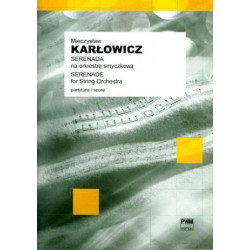 Mieczysław Karłowicz Serenada op. 2 na orkiestrę smyczkową (opr. B. Wodiczko)