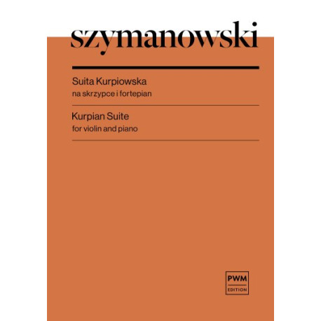 Karol Szymanowski , Roman Padlewski Suita kurpiowska w transkrypcji na skrzypce i fortepian