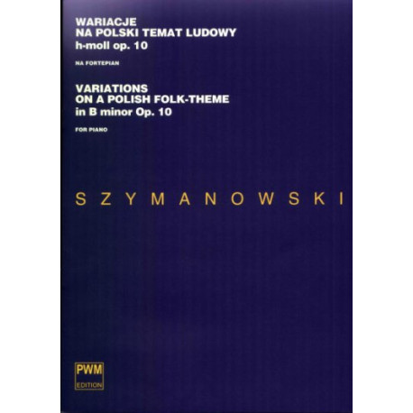 Karol Szymanowski Wariacje na polski temat ludowy h-moll