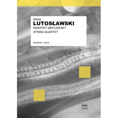 Witold Lutosławski Kwartet smyczkowy Partytura do studiów