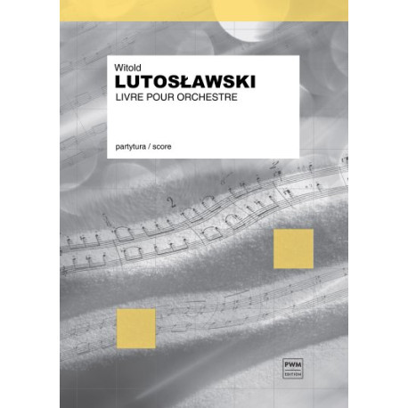 Witold Lutosławski Livre pour orchestre na orkiestrę symfoniczną