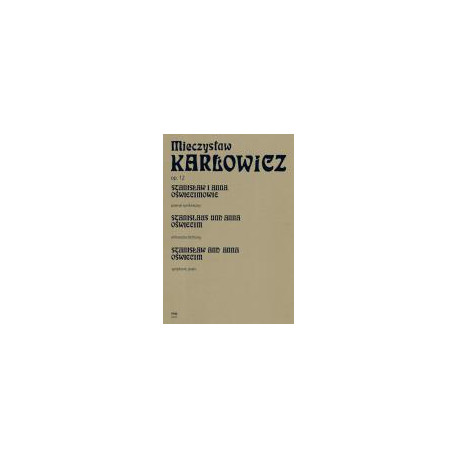 Mieczysław Karłowicz  Stanisław i Anna Oświecimowie op. 12 poemat symfoniczny