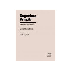 Pub      Eugeniusz Knapik  II Kwartet smyczkowy partytura i głosy