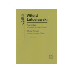 Witold Lutosławski  Tryptyk Śląski opracowanie na sopran i fortepian