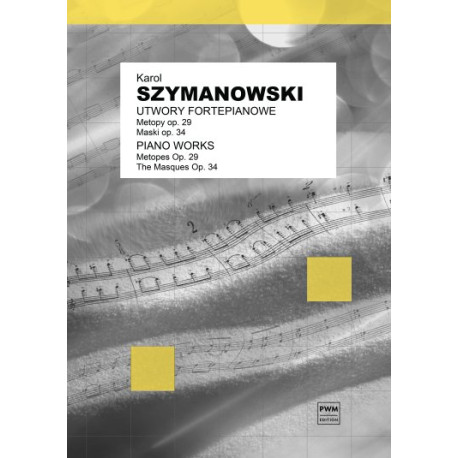 Karol Szymanowski Utwory fortepianowe na fortepian z ''Dzieł Karola Szymanowskiego''Dz. 15