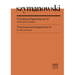 Karol Szymanowski Trzy kaprysy Paganiniego op. 40 na skrzypce i fortepian