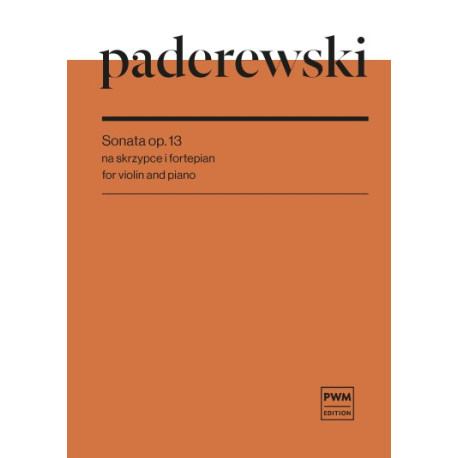  Ignacy Jan Paderewski Sonata op. 13 na skrzypce i fortepian