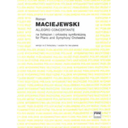 Roman Maciejewski Allegro concertante na fortepian i orkiestrę symfoniczną (wersja na 2 fortepiany)