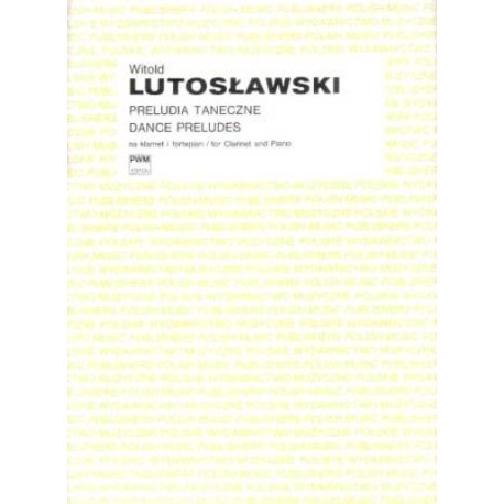  Witold Lutosławski Preludia taneczne na klarnet i fortepian