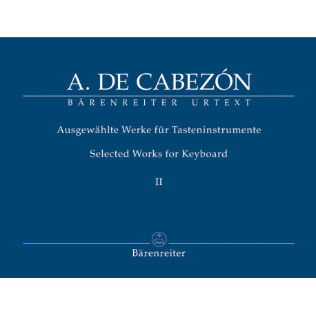 Cabezón, Antonio de Selected Works for Keyboard, Volume II Hymnes, Versets and Tientos