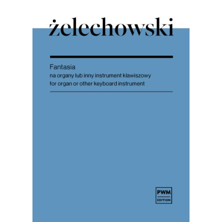 Piotr Żelechowski Fantasia na organy