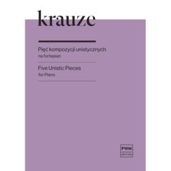 Zygmunt Krauze Pięć kompozycji unistycznych na fortepian