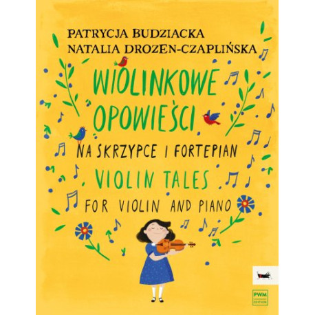 Patrycja Budziacka , Natalia Drozen-Czaplińska Wiolinkowe opowieści na skrzypce i fortepian