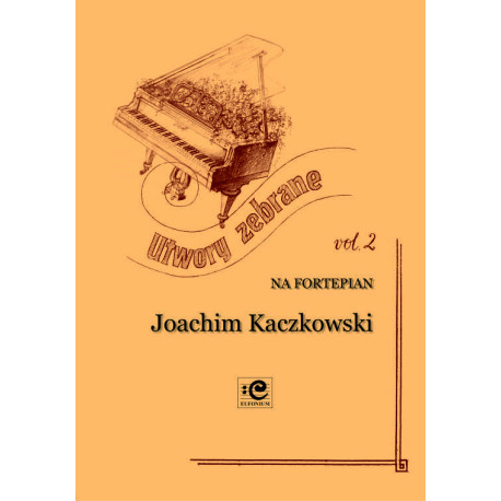 Kaczkowski Joachim, Utwory zebrane vol. 2 na fortepian
