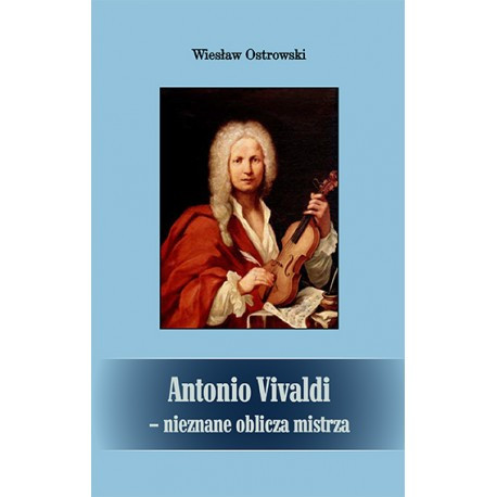Antonio Vivaldi  nieznane oblicza mistrza, Wiesław Orłowski