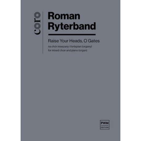 Roman Ryterband Raise Your Heads, O Gates na chór mieszany i fortepian (organy)