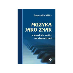 Bogumiła Mika, Muzyka jako znak w kontekście analizy paradygmatycznej