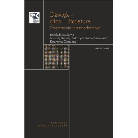 Dźwięk - głos - literatura. Przestrzenie intermedialności