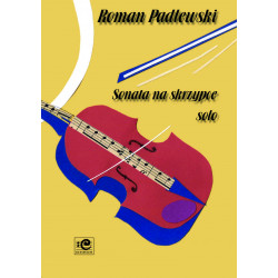Sonata na skrzypce solo. Roman Padlewski