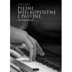 Pieśni wielkopostne i pasyjne na fortepian Paweł Piotriwski