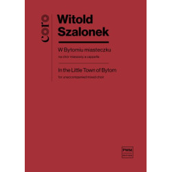 Witold Szalonek W Bytomiu miasteczku na chór mieszany a cappella