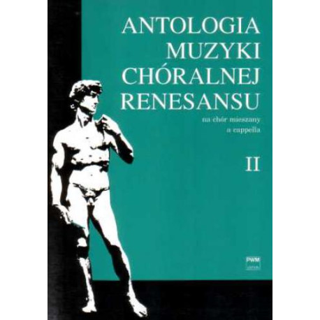 Antologia muzyki chóralnej renesansu na chór mieszany a capella 2