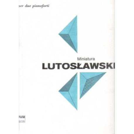 Witold Lutosławski Miniatura per due Pianoforti