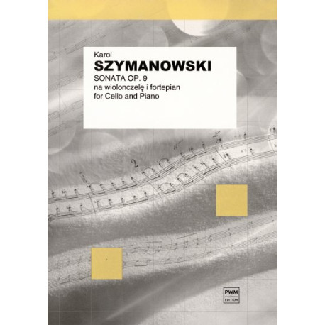 Karol Szymanowski Sonata d-moll op. 9 w transkrypcji na wiolonczelę i fortepian