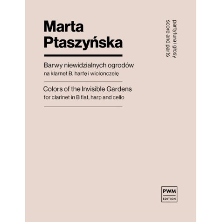 Marta Ptaszyńska Barwy niewidzialnych ogrodów