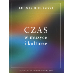Ludwik Bielawski Czas w muzyce i kulturze
