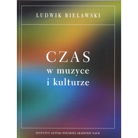 Ludwik Bielawski Czas w muzyce i kulturze