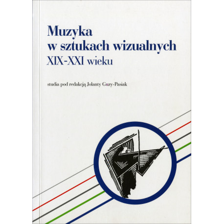 Muzyka w sztukach wizualnych XIX-XXI wieku