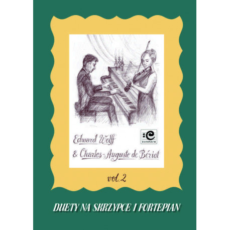 Duety na skrzypce i fortepian. E.Wolff & C.-A. de Beriot