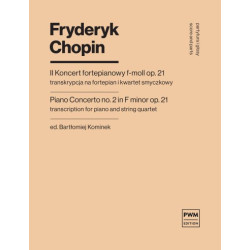 Fryderyk Chopin II Koncert f-moll op. 21 op. 21 na fortepian i orkiestrę, transkrypcja na fortepian i kwartet smyczkowy