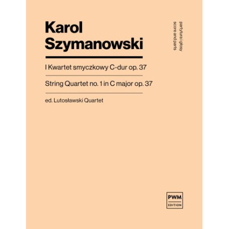 Karol Szymanowski I kwartet smyczkowy C-dur op. 37