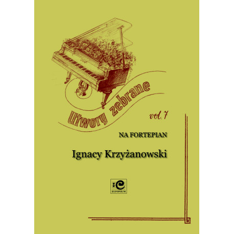 Krzyżanowski Ignacy, Utwory zebrane vol. 7