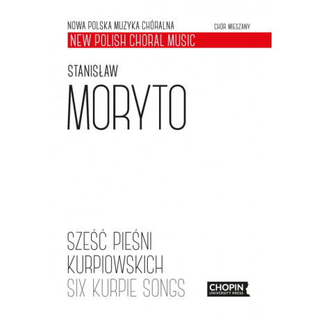 Stanisław Moryto: Sześć pieśni kurpiowskich na chór mieszany